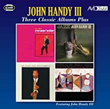John Handy III Three Classic Albums Plus